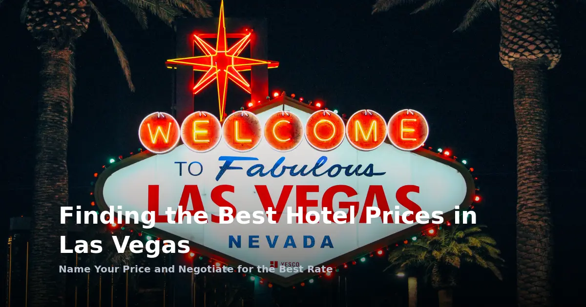 Finding the Best Hotel Prices in Las Vegas