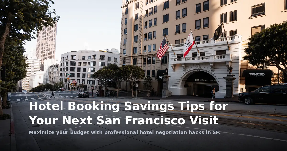 Hotel Booking Savings Tips for Your Next San Francisco Visit
