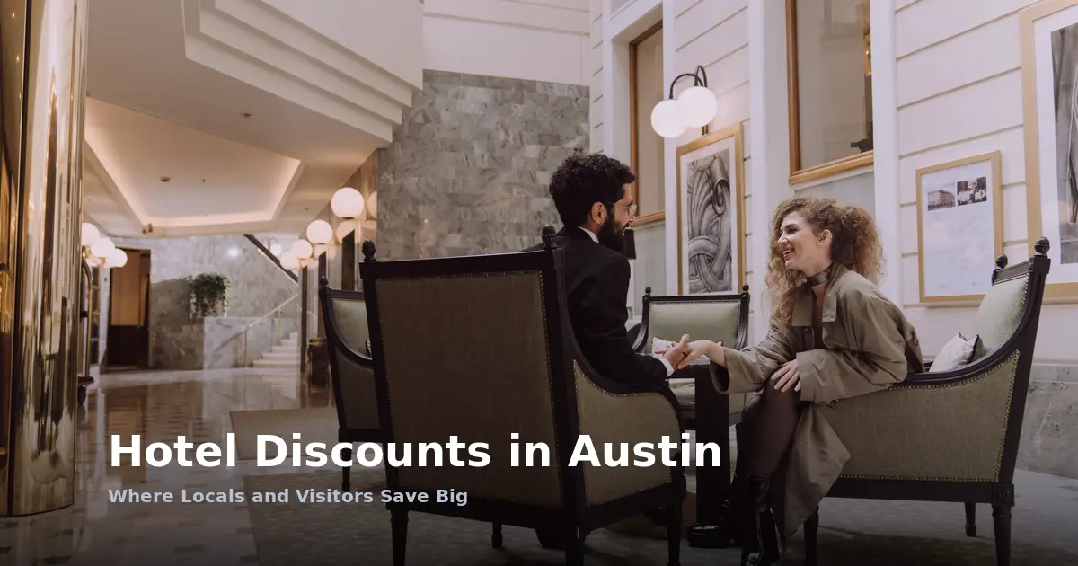 Hotel Discounts in Austin: Where Locals and Visitors Save Big