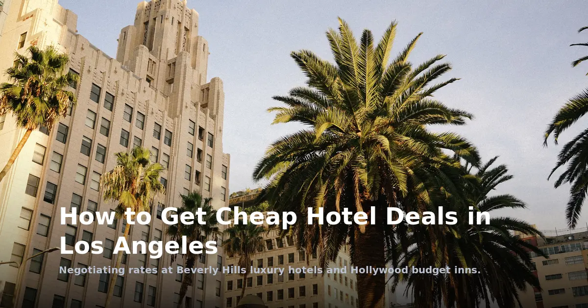 How to Get Cheap Hotel Deals in Los Angeles
