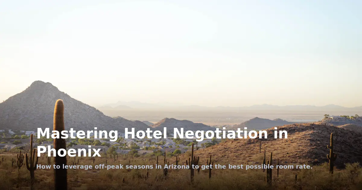 Mastering Hotel Negotiation in Phoenix