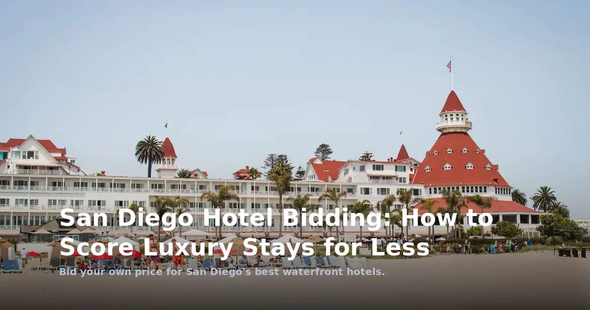San Diego Hotel Bidding: How to Score Luxury Stays for Less
