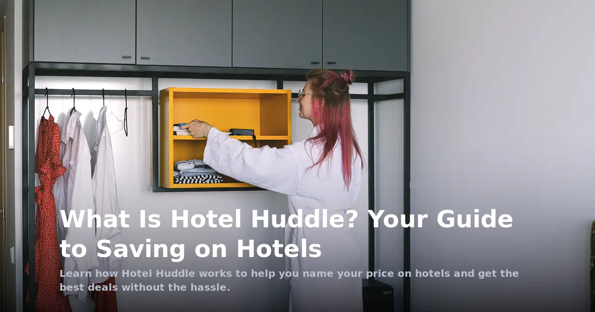 What Is Hotel Huddle? Your Guide to Saving on Hotels