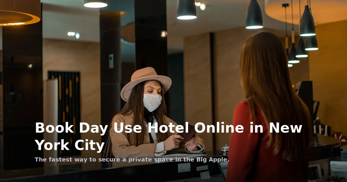 Book Day Use Hotel Online in New York City