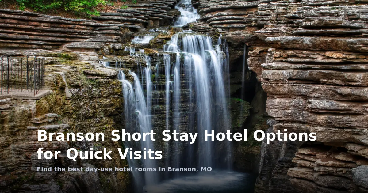 Branson Short Stay Hotel Options for Quick Visits