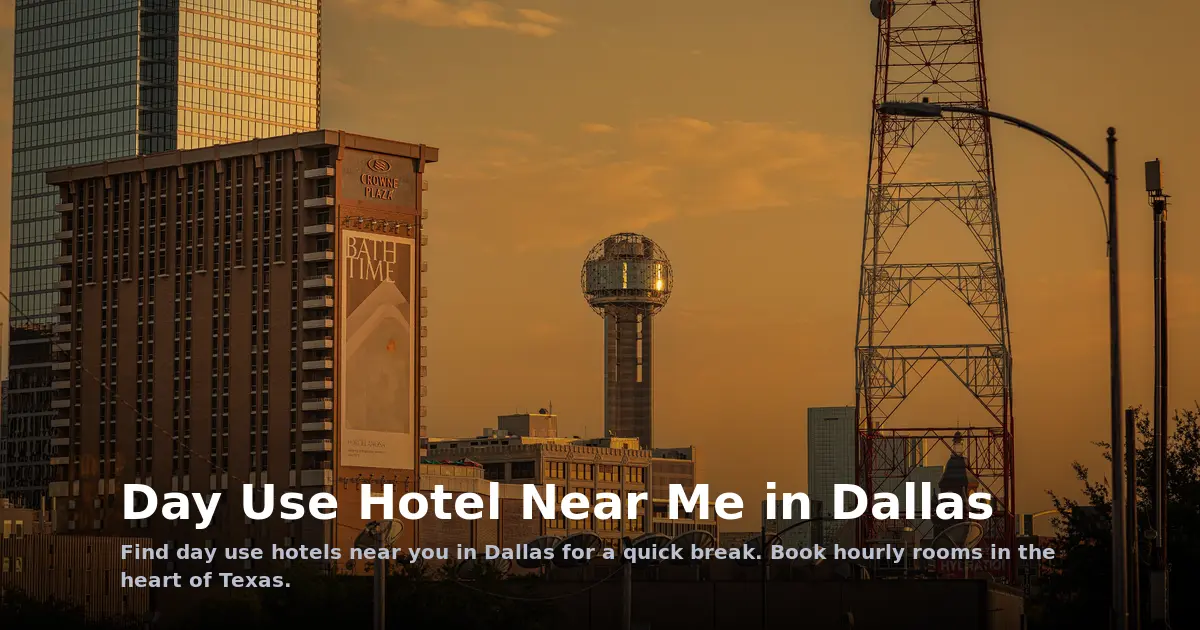 Day Use Hotel Near Me in Dallas