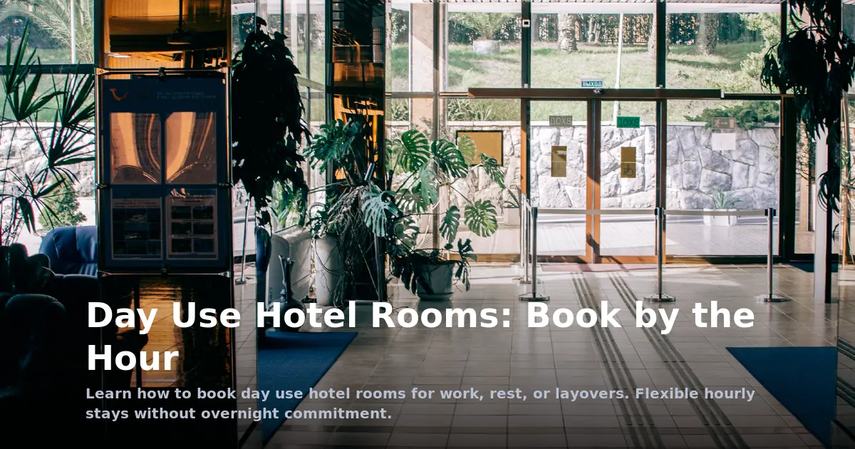 Day Use Hotel Rooms: Book a Daytime Timeslot