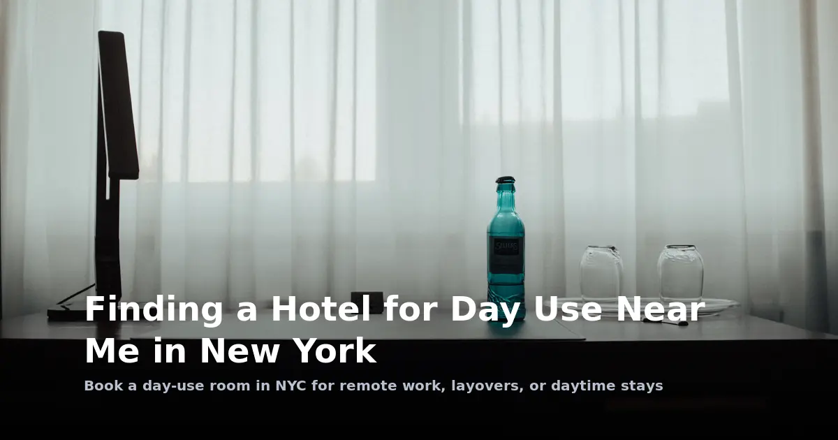 Finding a Hotel for Day Use Near Me in New York