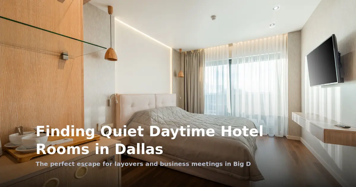 Finding Quiet Daytime Hotel Rooms in Dallas
