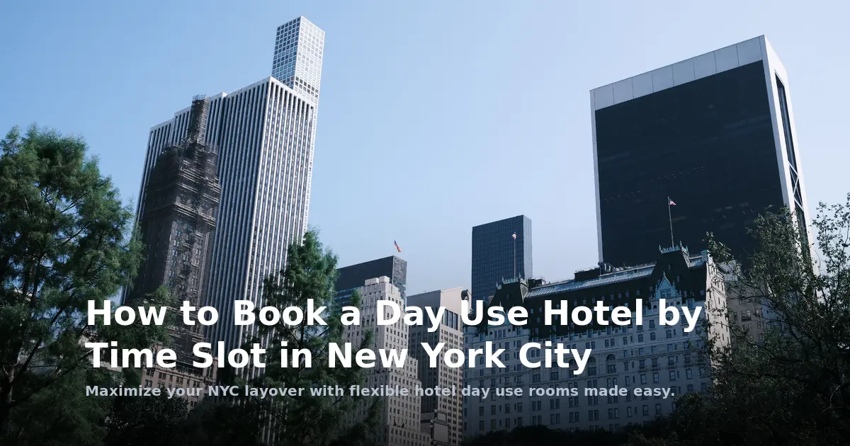 How to Book a Day Use Hotel by Time Slot in New York City