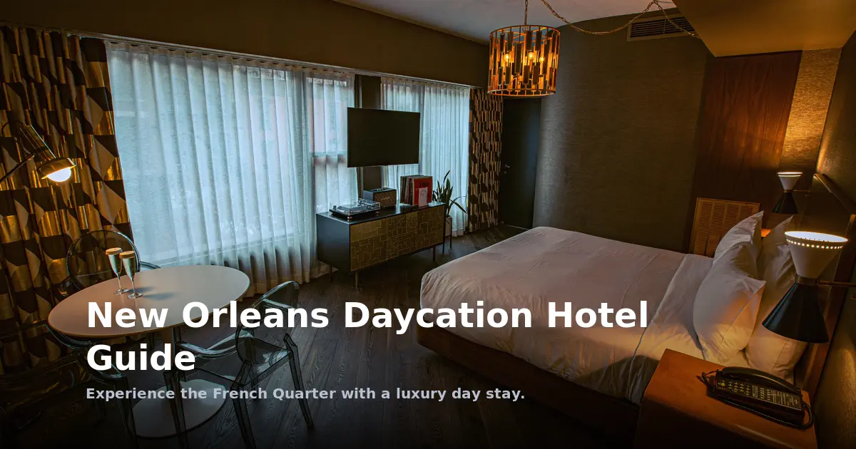 New Orleans Daycation Hotel Guide