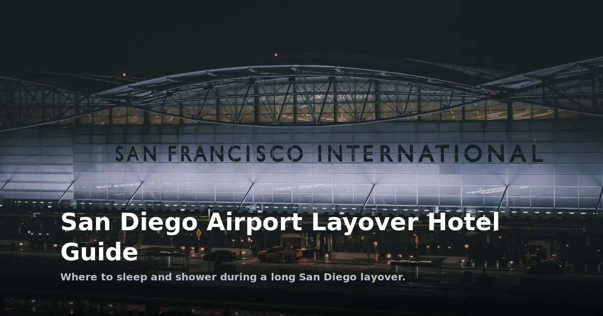San Diego Airport Layover Hotel Guide