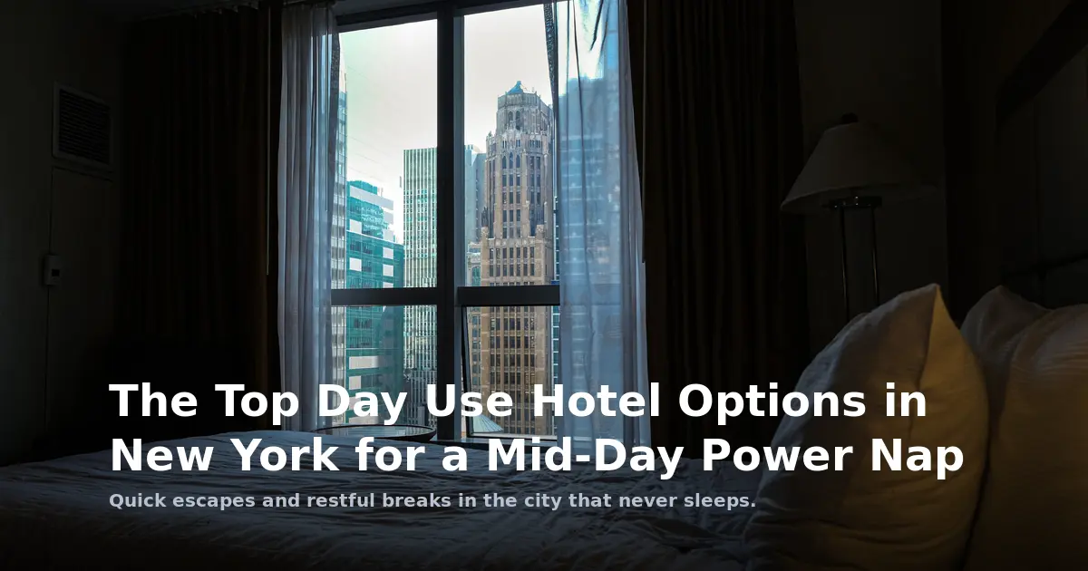 The Top Day Use Hotel Options in New York for a Mid-Day Power Nap