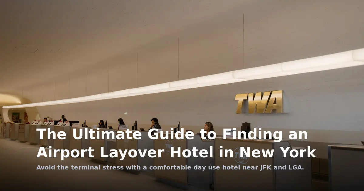 The Ultimate Guide to Finding an Airport Layover Hotel in New York
