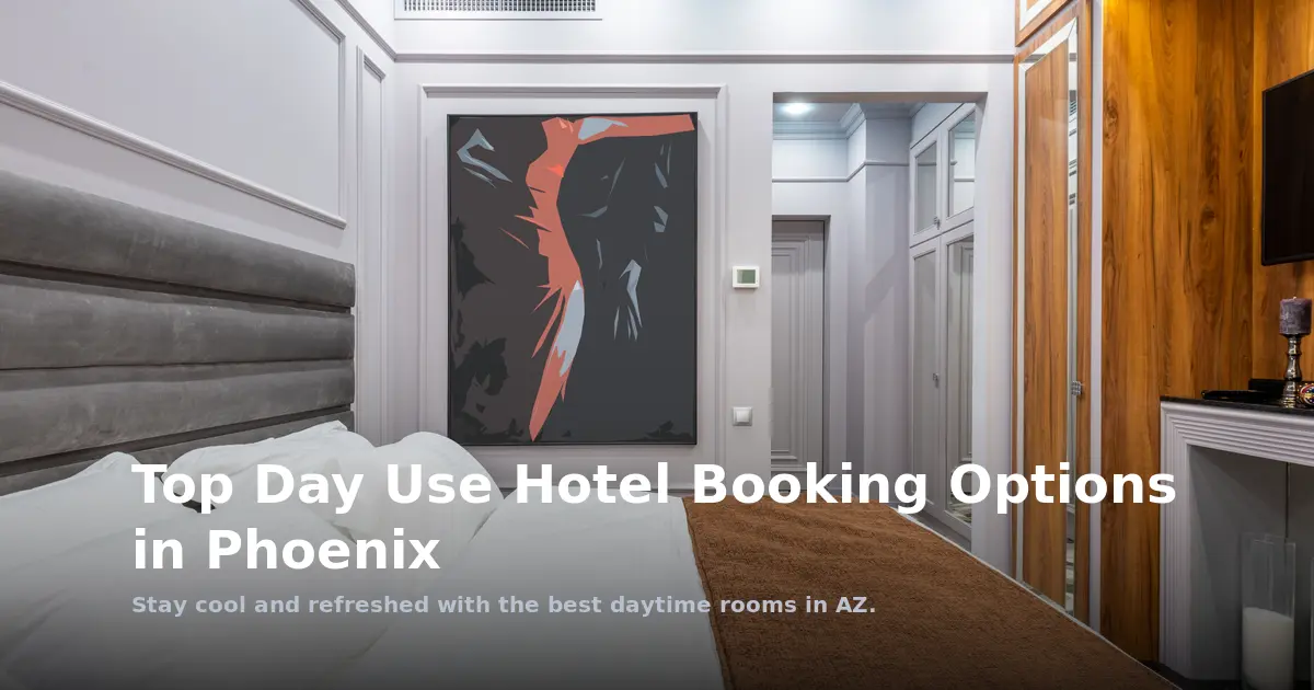 Top Day Use Hotel Booking Options in Phoenix