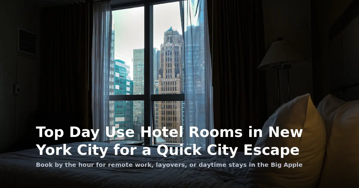Top Day Use Hotel Rooms in New York City for a Quick City Escape