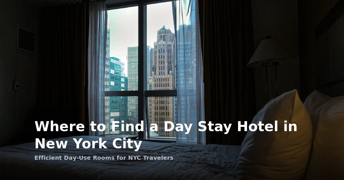 Where to Find a Day Stay Hotel in New York City