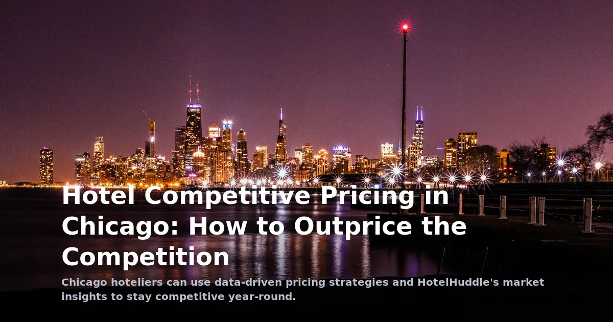 Hotel Competitive Pricing in Chicago: How to Outprice the Competition