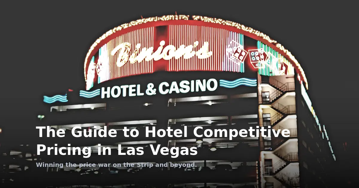 The Guide to Hotel Competitive Pricing in Las Vegas