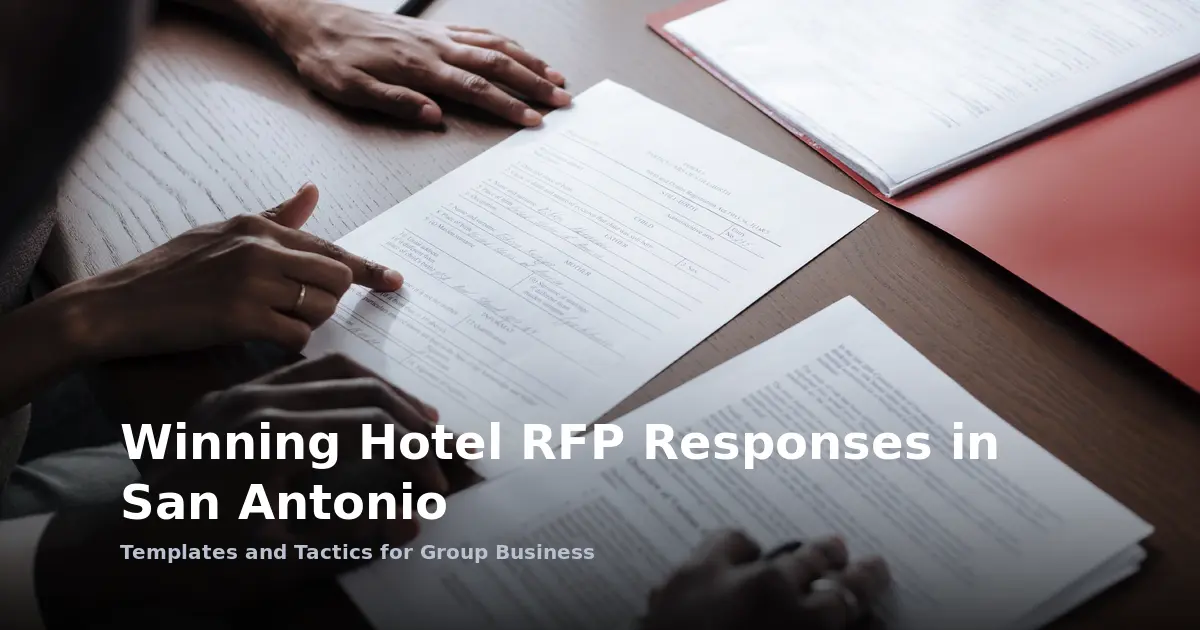 Winning Hotel RFP Responses in San Antonio: Templates and Tactics for Group Business