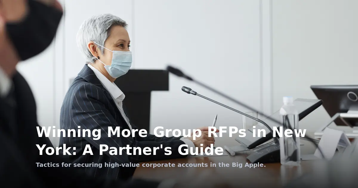 Winning More Group RFPs in New York: A Partner's Guide