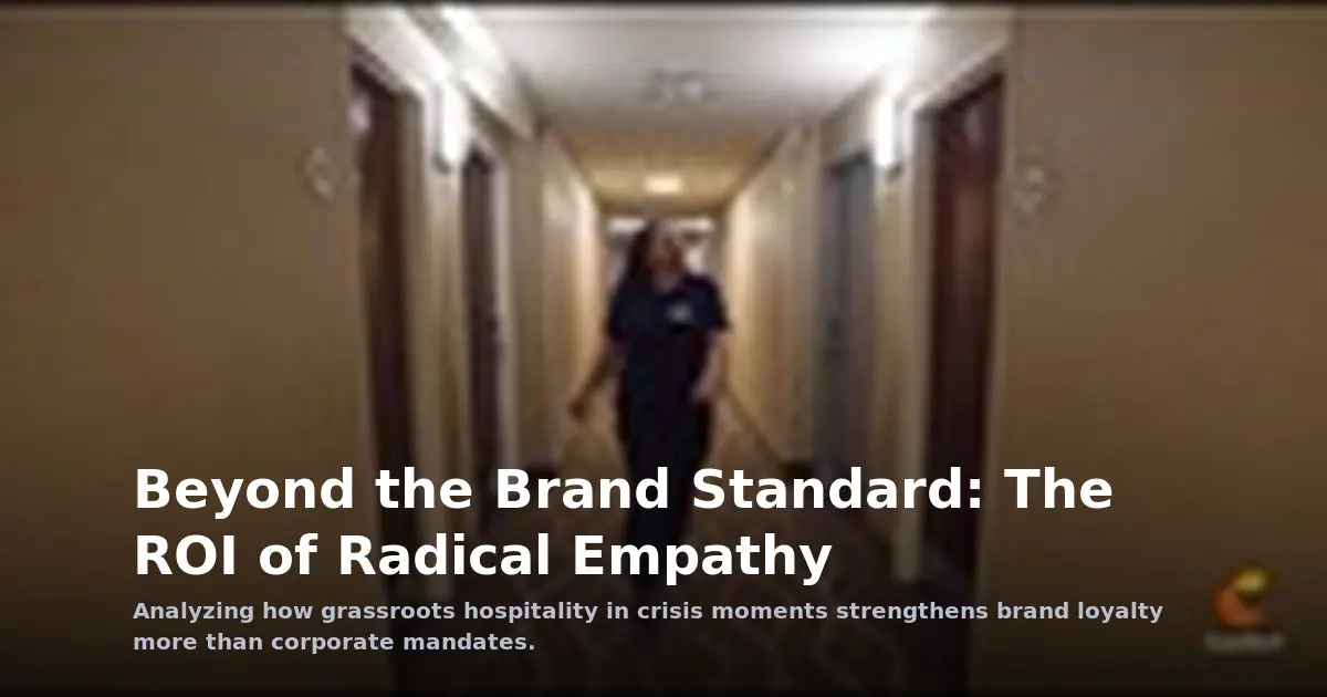 Beyond the Brand Standard: The ROI of Radical Empathy