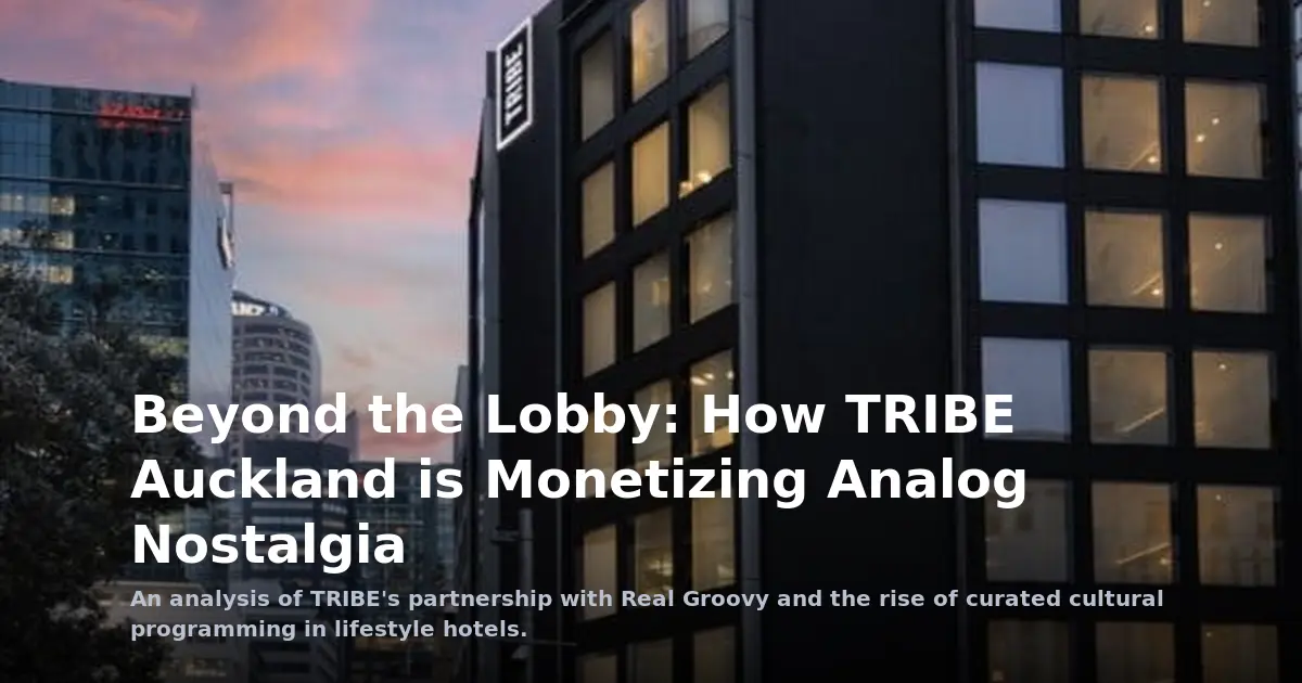 Beyond the Lobby: How TRIBE Auckland is Monetizing Analog Nostalgia