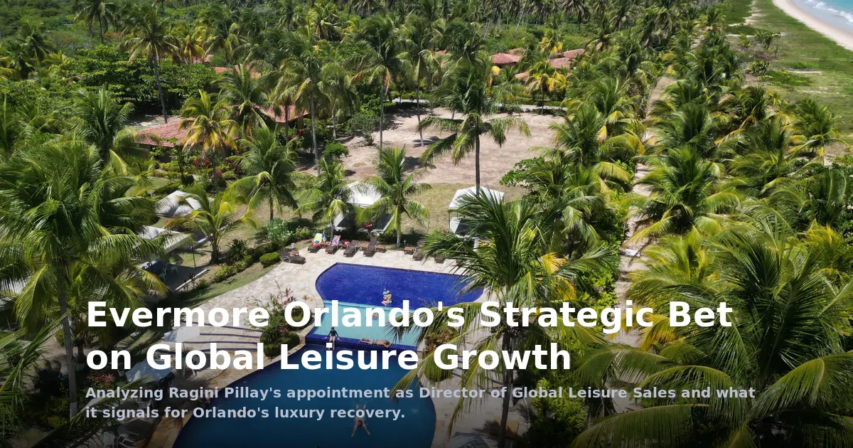 Evermore Orlando's Strategic Bet on Global Leisure Growth