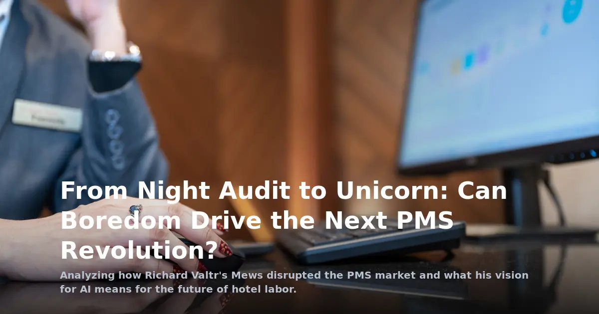 From Night Audit to Unicorn: Can Boredom Drive the Next PMS Revolution?