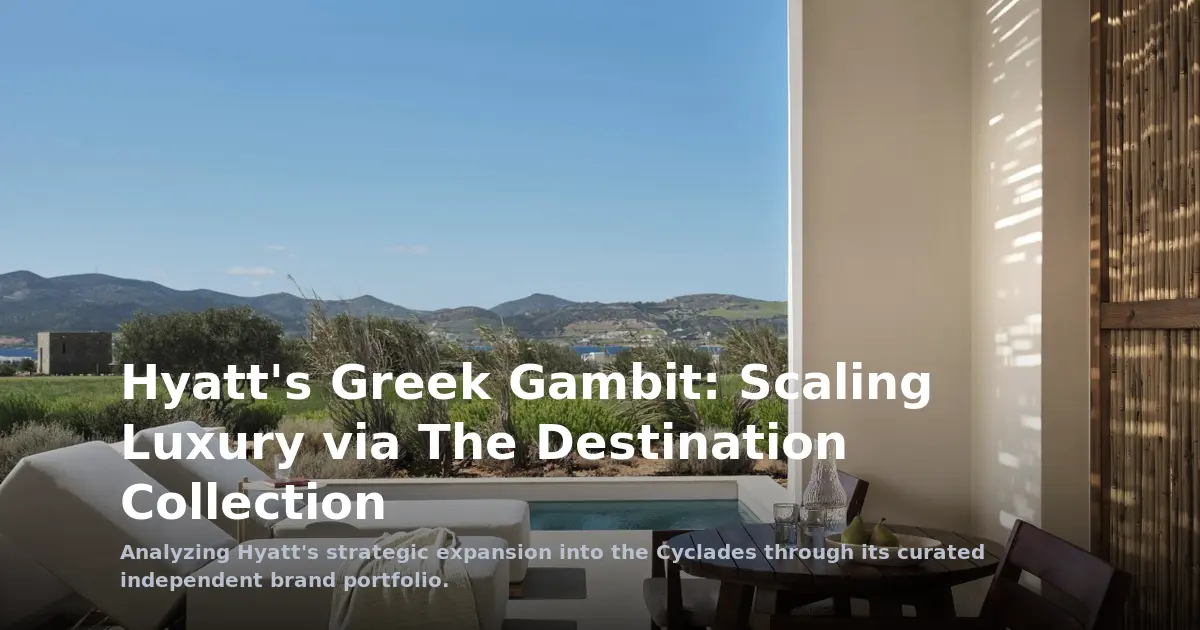 Hyatt's Greek Gambit: Scaling Luxury via The Destination Collection