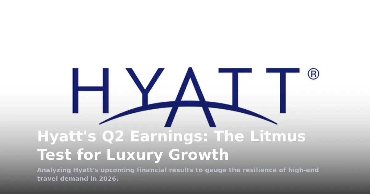 Hyatt's Q2 Earnings: The Litmus Test for Luxury Growth