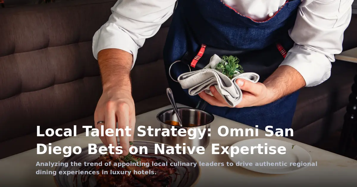 Local Talent Strategy: Omni San Diego Bets on Native Expertise