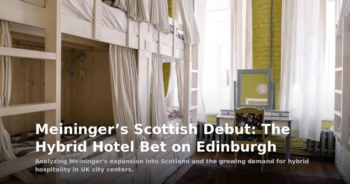 Meininger’s Scottish Debut: The Hybrid Hotel Bet on Edinburgh