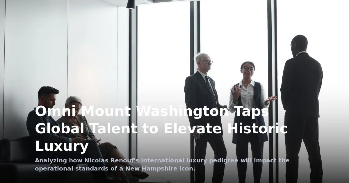 Globalizing the Grand Dame: Omni Mount Washington’s Strategic Bet on International Pedigree