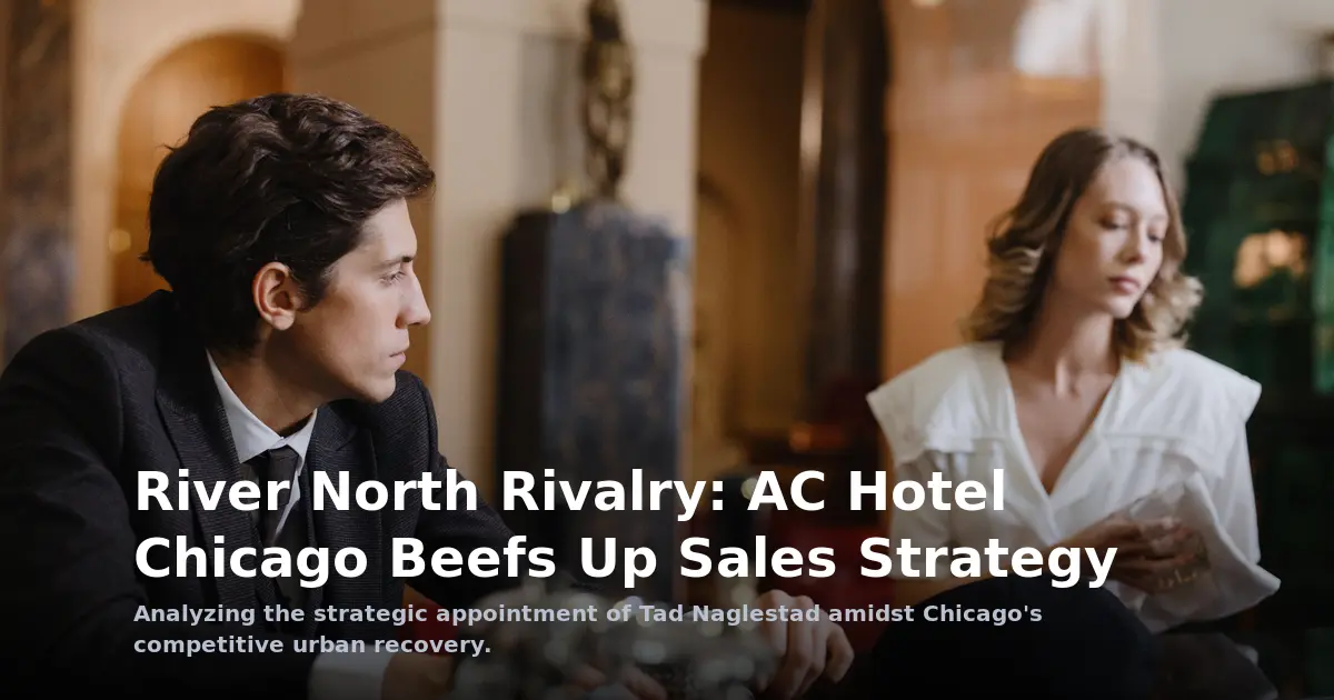River North Rivalry: AC Hotel Chicago Beefs Up Sales Strategy