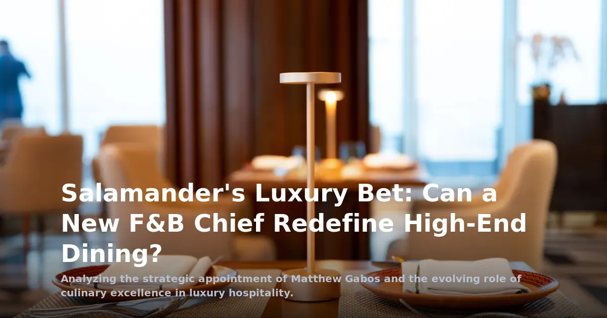 Salamander's Luxury Bet: Can a New F&B Chief Redefine High-End Dining?