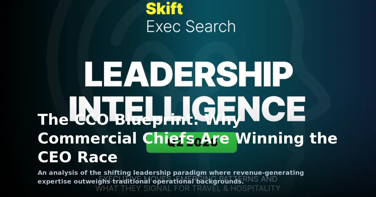 The CCO Blueprint: Why Commercial Chiefs Are Winning the CEO Race