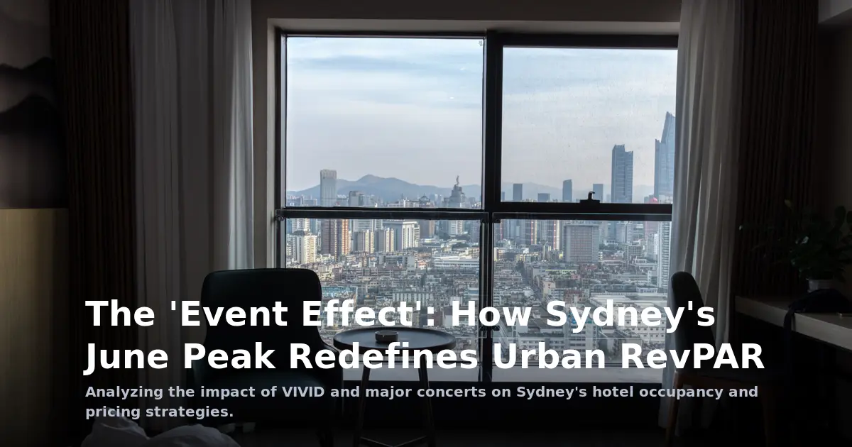 The 'Event Effect': Is Sydney's June Peak a Sustainable Model for Urban RevPAR?