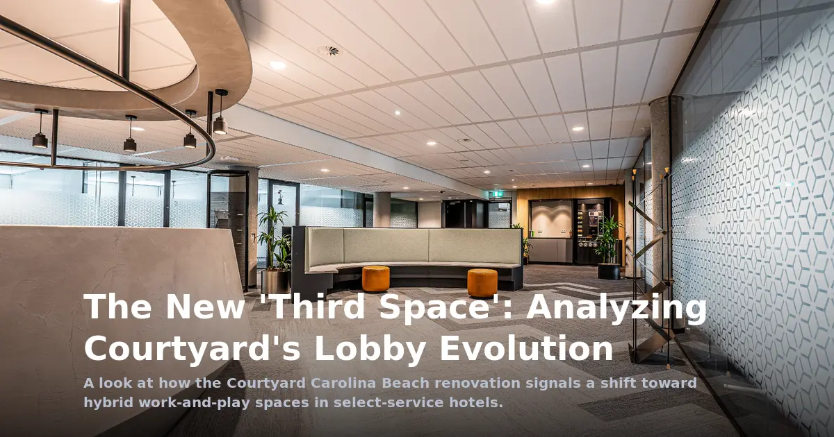 The New 'Third Space': Analyzing Courtyard's Lobby Evolution
