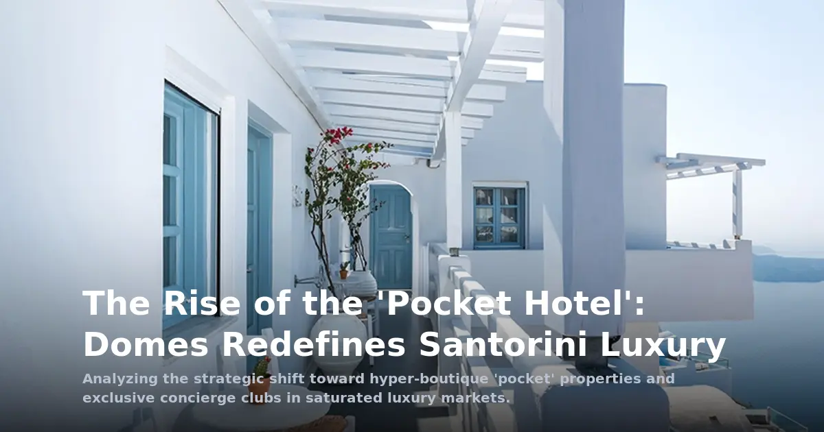 The Rise of the 'Pocket Hotel': Domes Redefines Santorini Luxury