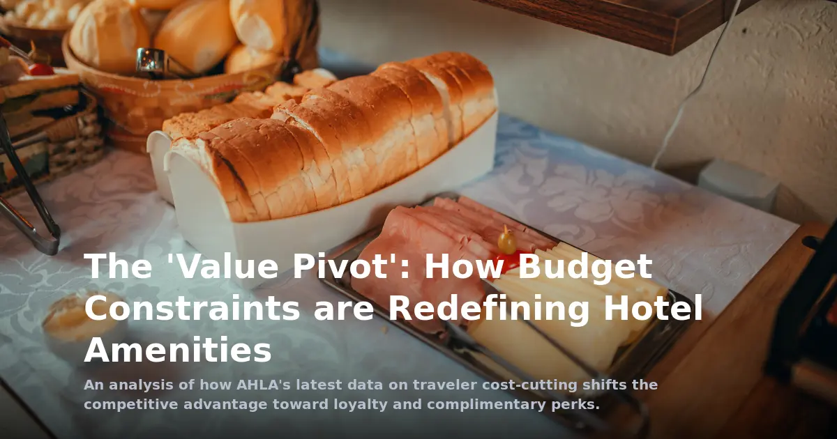 The 'Value Pivot': How Budget Constraints are Redefining Hotel Amenities